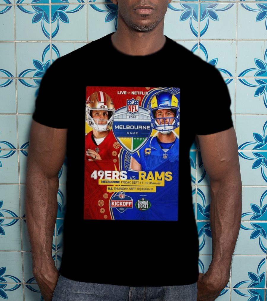 San Francisco 49ers Vs Los Angeles Rams Melbourne Game 2026 NFL September 10 11 Live On Netflix T-Shirt
