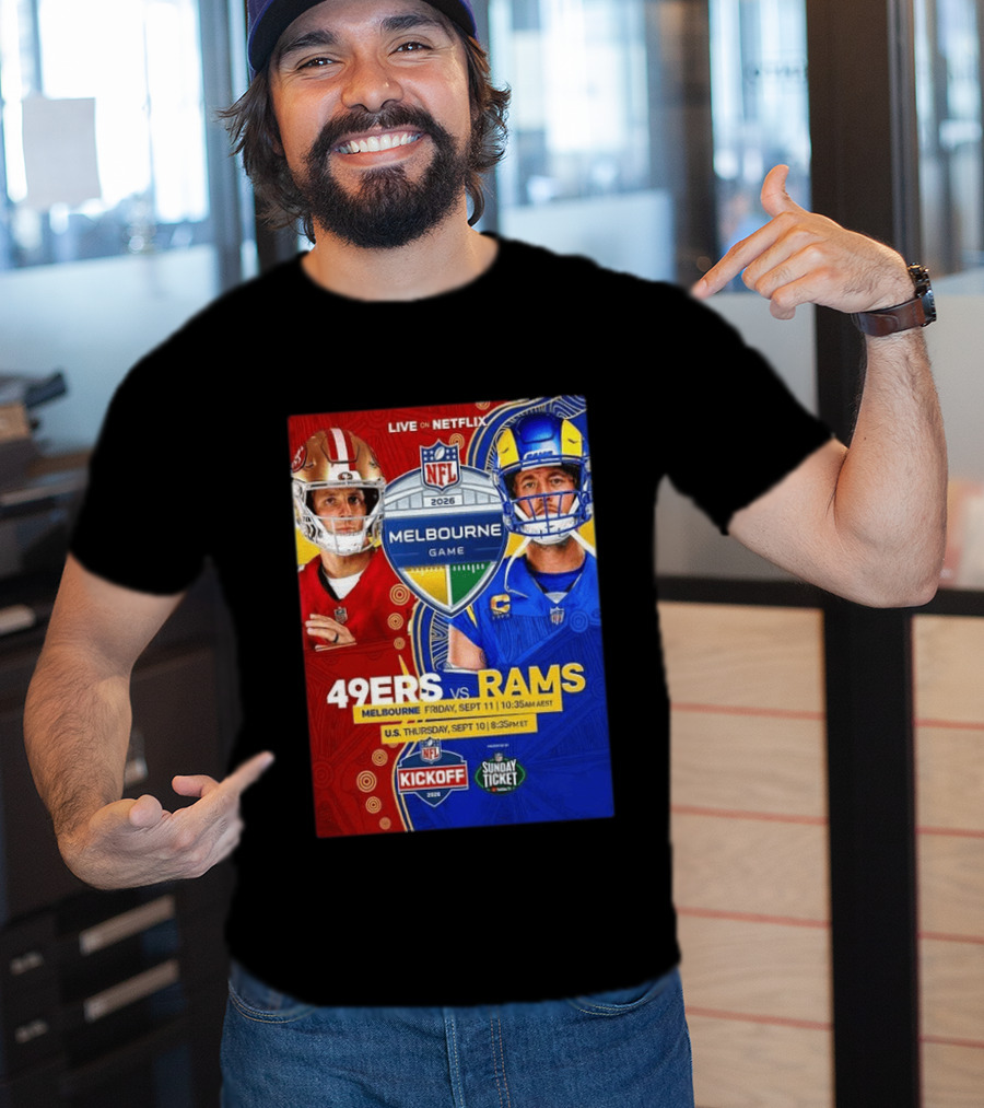 San Francisco 49ers Vs Los Angeles Rams Melbourne Game 2026 NFL September 10 11 Live On Netflix T-Shirt