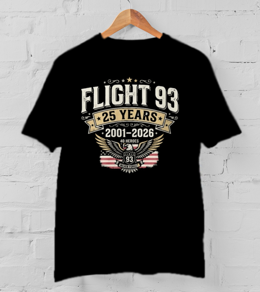Flight 93 25 Years 2001 2026 Eagle Stars Stripes Commemoration T-Shirt