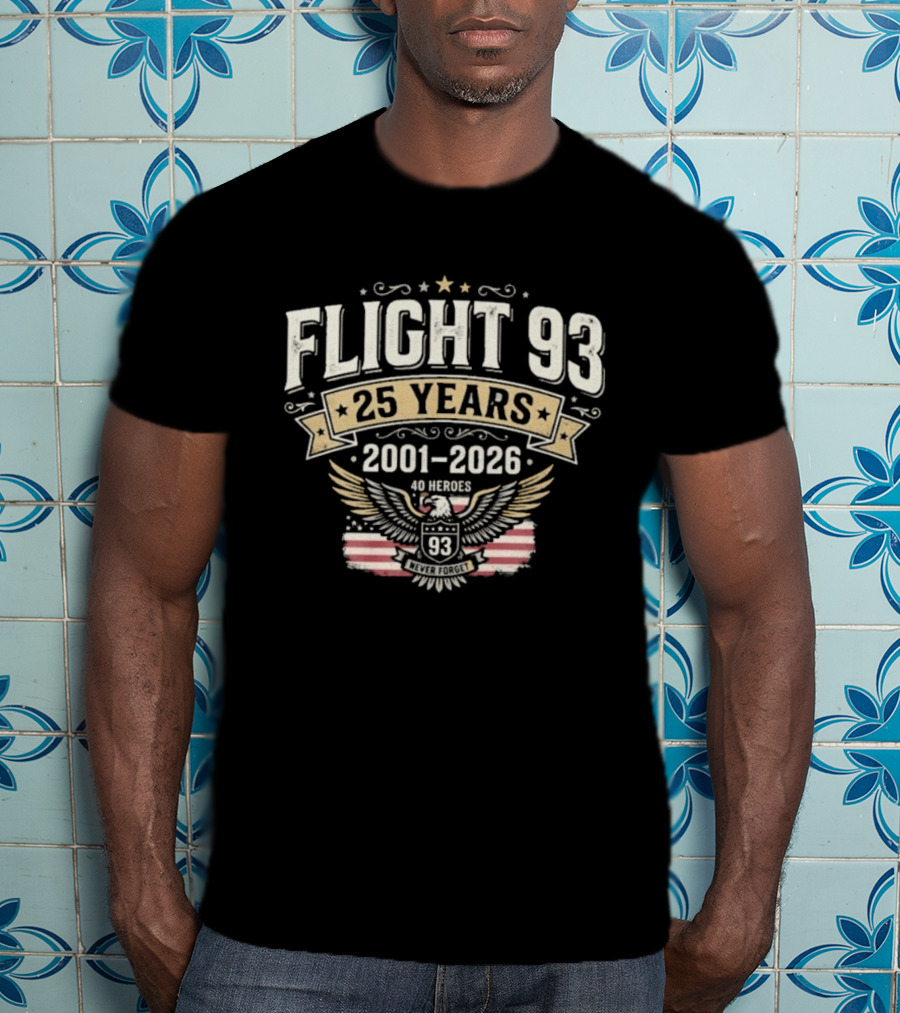 Flight 93 25 Years 2001 2026 Eagle Stars Stripes Commemoration T-Shirt