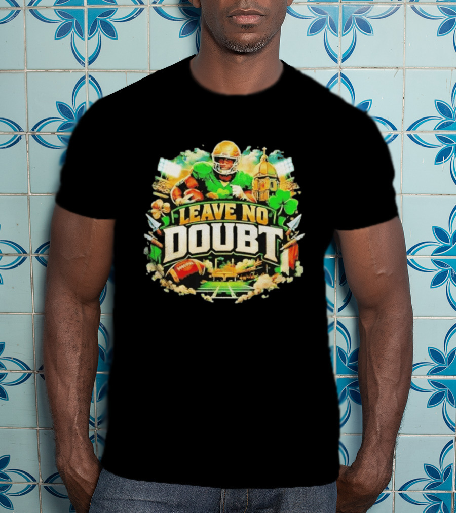 Notre Dame Fighting Irish Leave No Doubt 2026 Football Iconography T-Shirt
