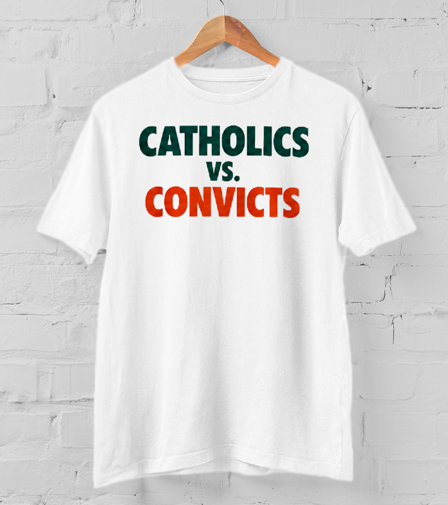 Catholics Vs Convicts Notre Dame Vs Miami ND Unfinished Business Oct 15 1988 T-Shirt