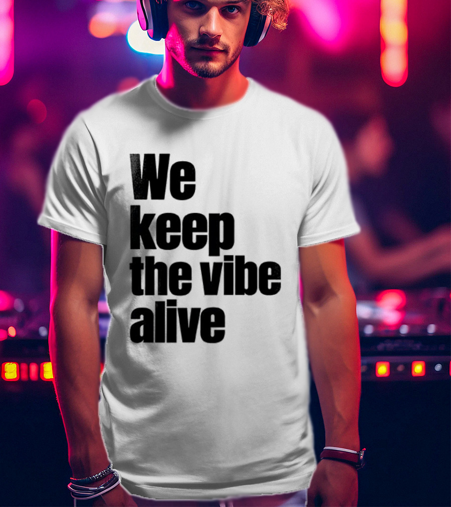 Dive To Five We Keep The Vibe Alive T-Shirt