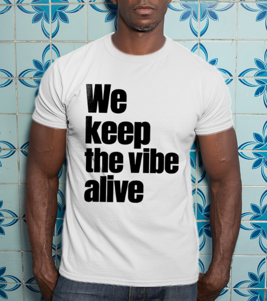 Dive To Five We Keep The Vibe Alive T-Shirt