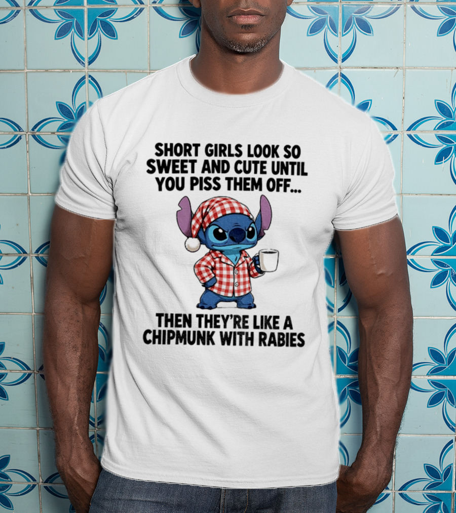 Short Girls Look So Sweet And Cute Until You Piss Them Off Then They're Like A Chipmunk With Rabies Grumpy Stitch T-Shirt