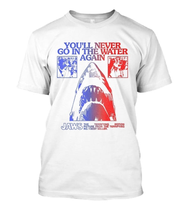 Jaws You'll Never Go In The Water Again Shark T-Shirt