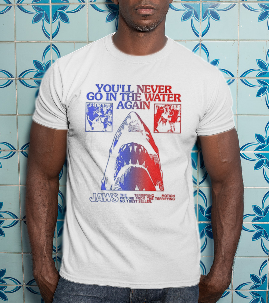 Jaws You'll Never Go In The Water Again Shark T-Shirt