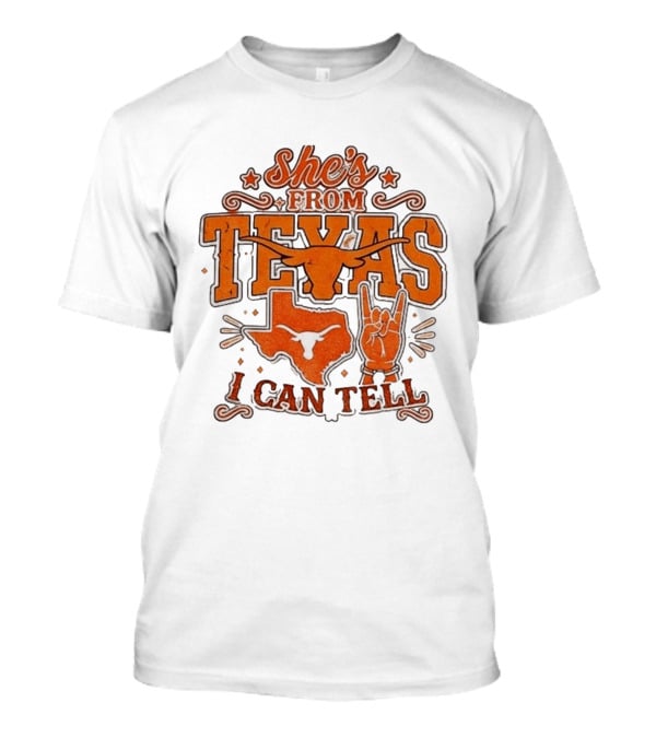 She's From Texas Longhorns I Can Tell Western State T-Shirt
