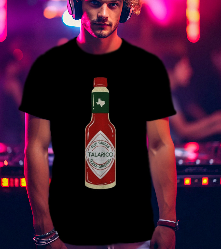 Talarico Flip Tables Texas Original Hot Sauce Bottle T-Shirt