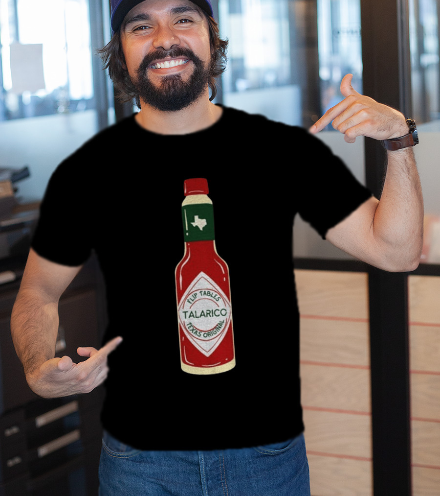 Talarico Flip Tables Texas Original Hot Sauce Bottle T-Shirt