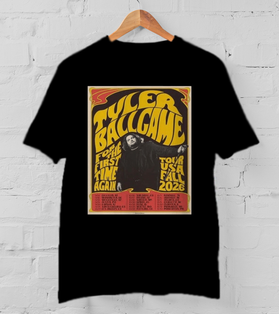 Tyler Ballgame For The First Time Again USA Fall 2026 Tour Dates T-Shirt