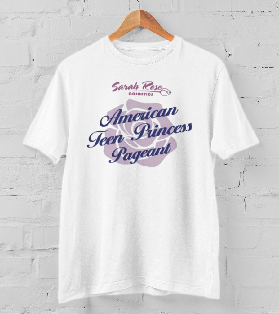 Sarah Rose Cosmetics American Teen Princess Pageant Pink Rose T-Shirt