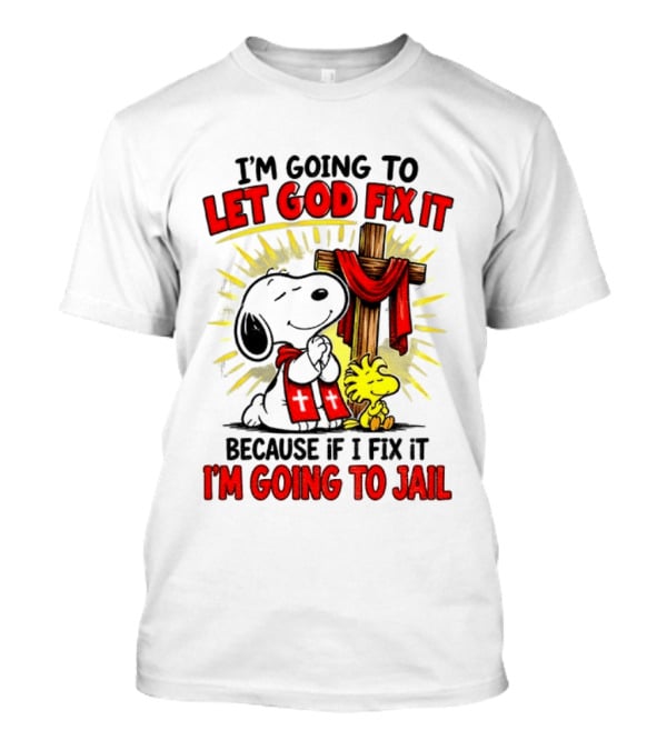 I'm Going To Let God Fix It Snoopy Woodstock Religious Cartoon T-Shirt