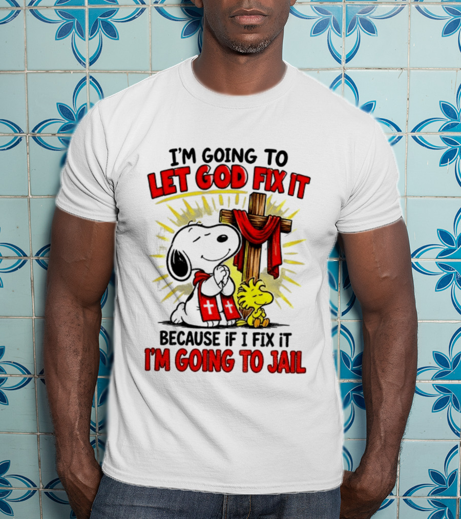 I'm Going To Let God Fix It Snoopy Woodstock Religious Cartoon T-Shirt