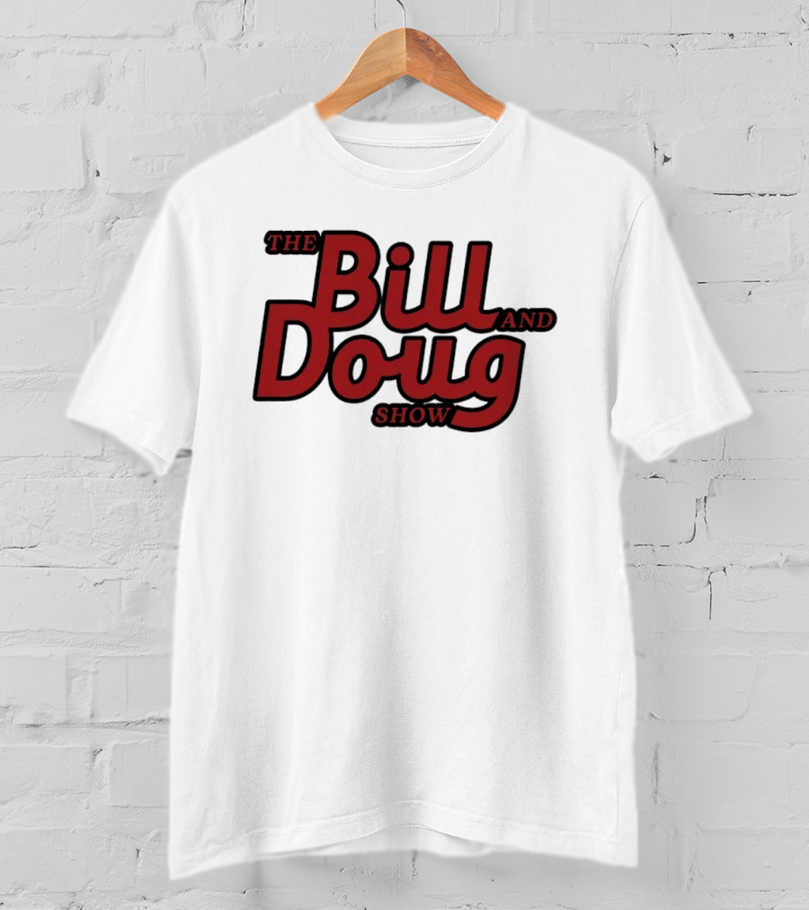Bill And Doug Show Comedy Television Series Merchandise T-Shirt
