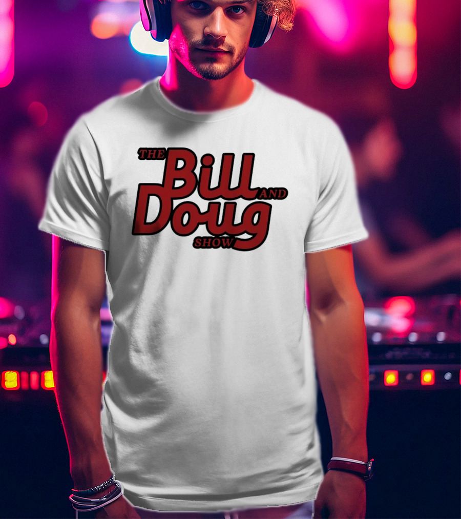 Bill And Doug Show Comedy Television Series Merchandise T-Shirt