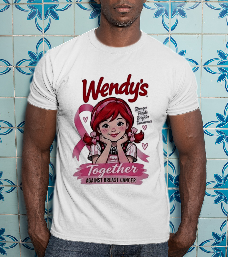 Wendy's Together Against Breast Cancer Stronger People Brighter Tomorrows T-Shirt