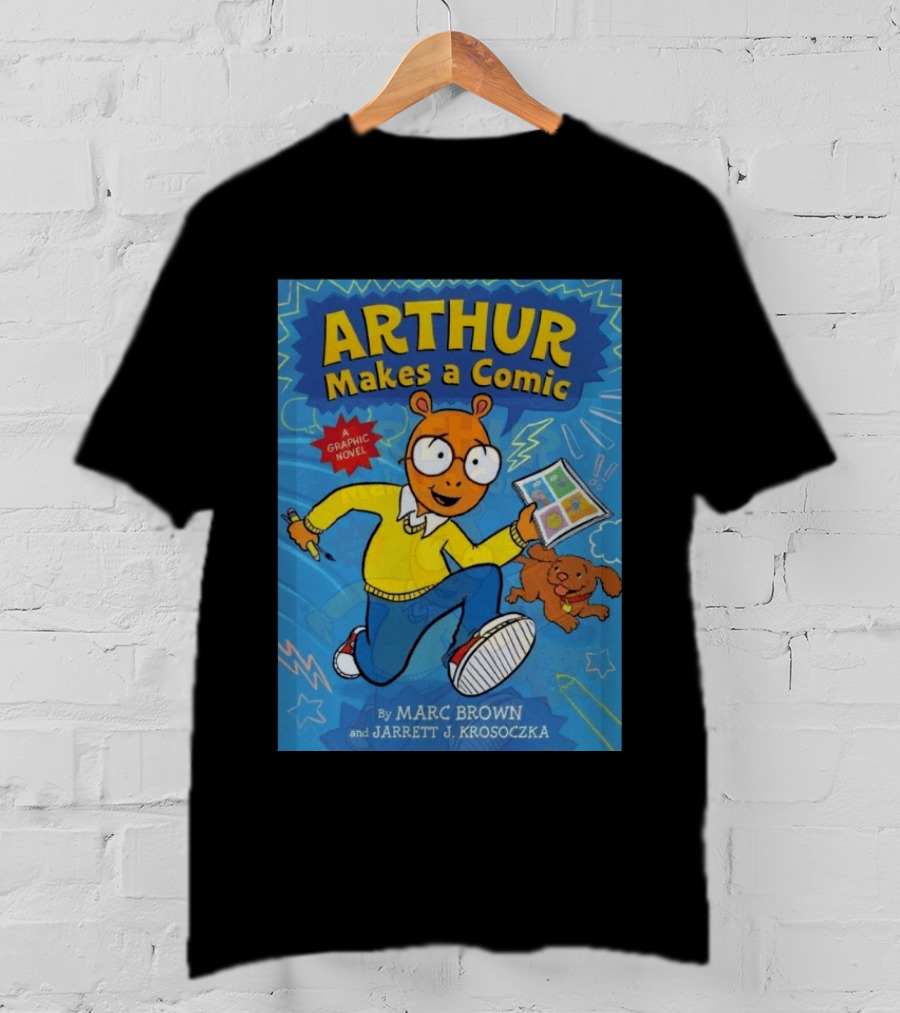 Arthur Makes A Comic A Graphic Novel By Marc Brown And Jarrett J. Krosoczka T-Shirt