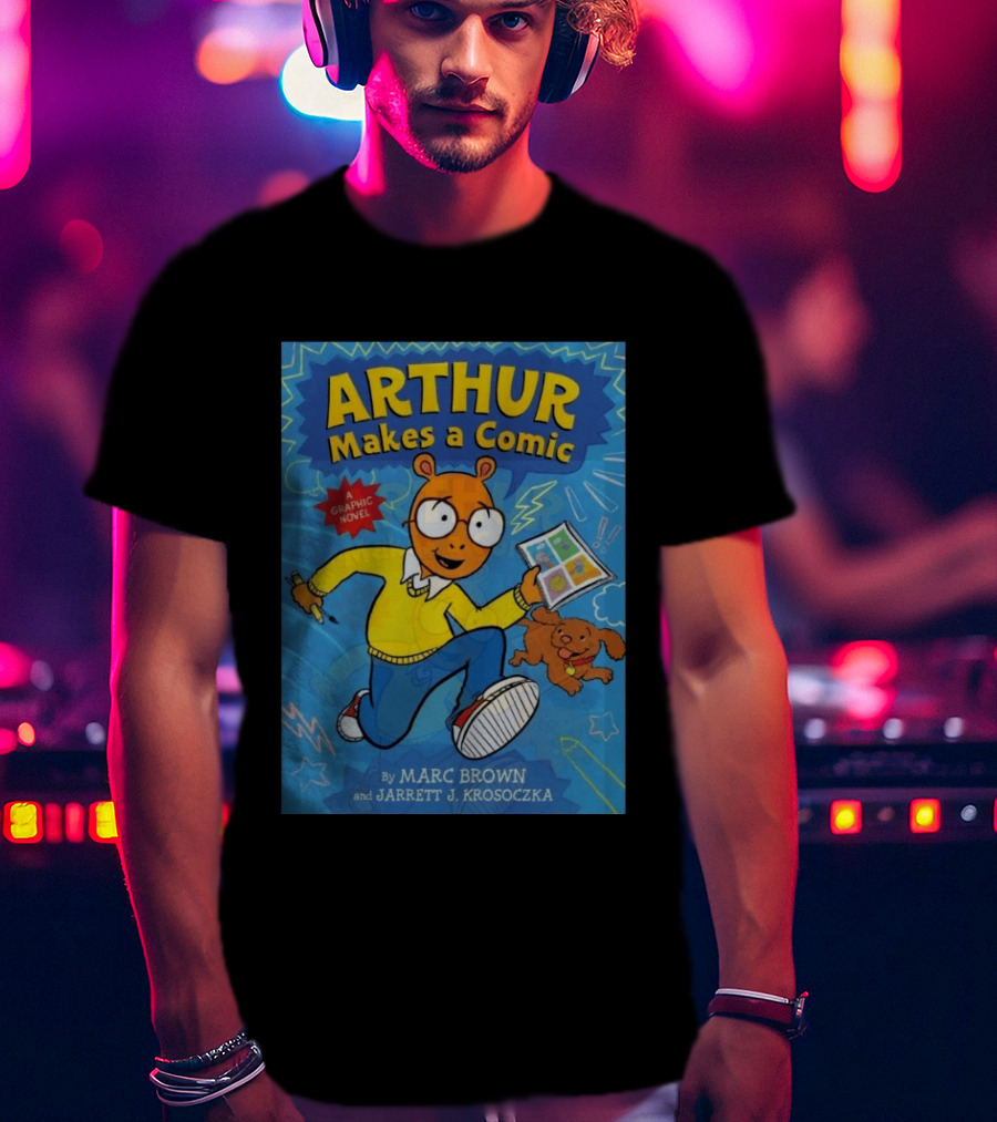 Arthur Makes A Comic A Graphic Novel By Marc Brown And Jarrett J. Krosoczka T-Shirt