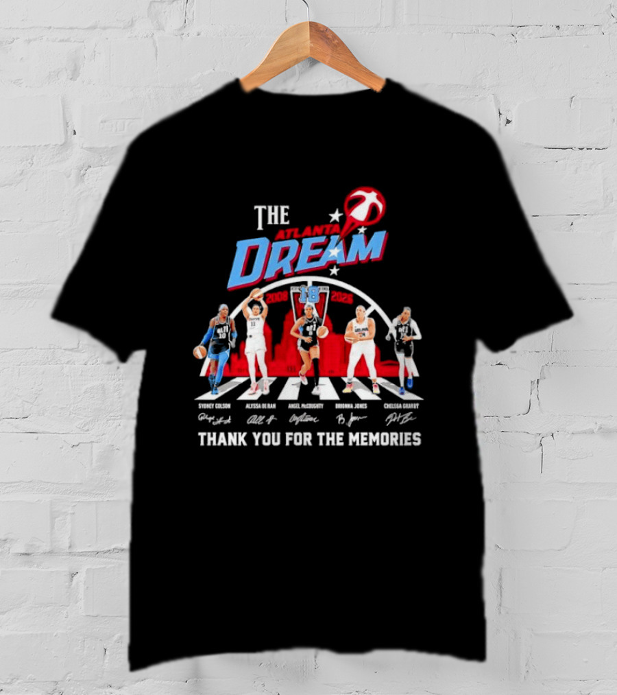 The Atlanta Dream Thank You For The Memories Sydney Colson Alyssa De Rand Angel Mccoughty Brionna Jones Chelsea Gray T-Shirt