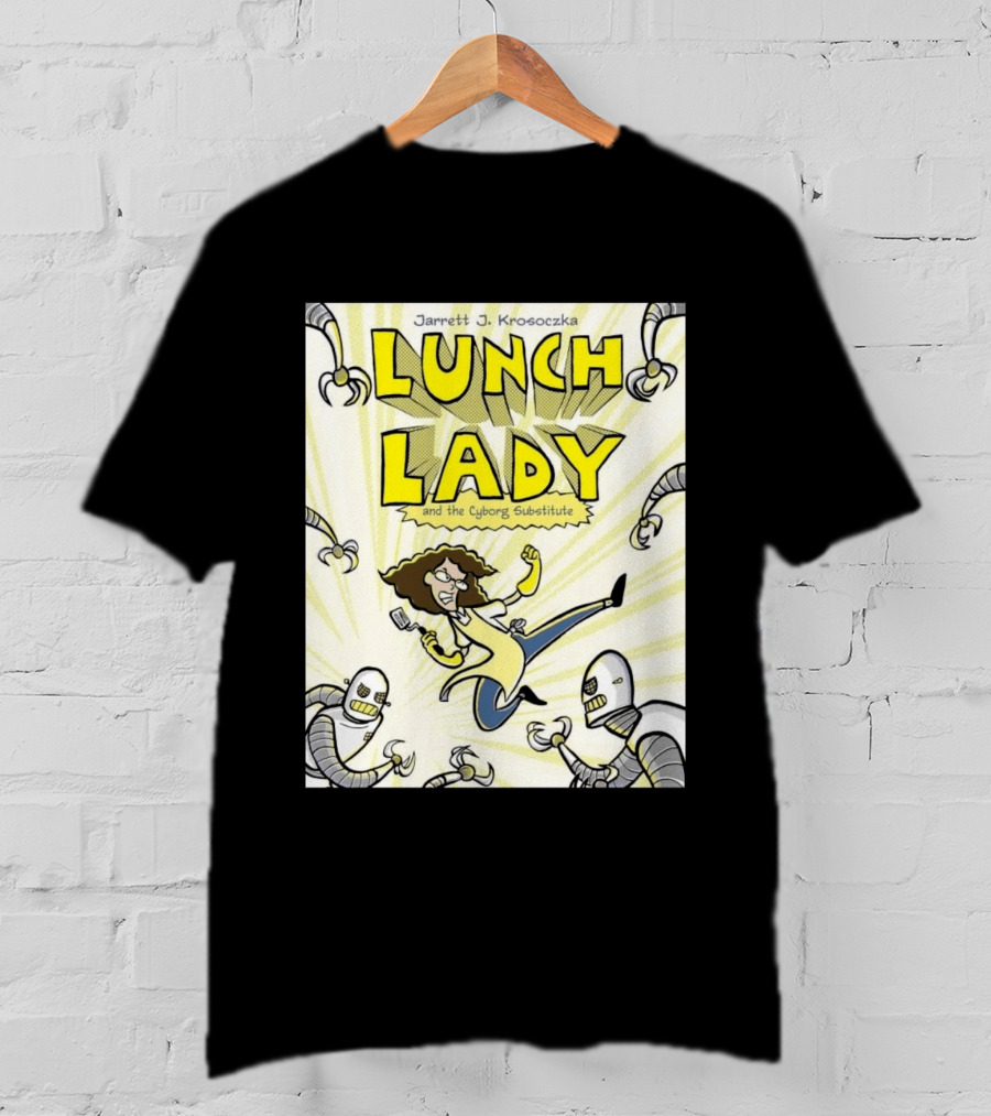 Jarrett J. Krosoczka Lunch Lady And The Cyborg Substitute Robots Fighting T-Shirt