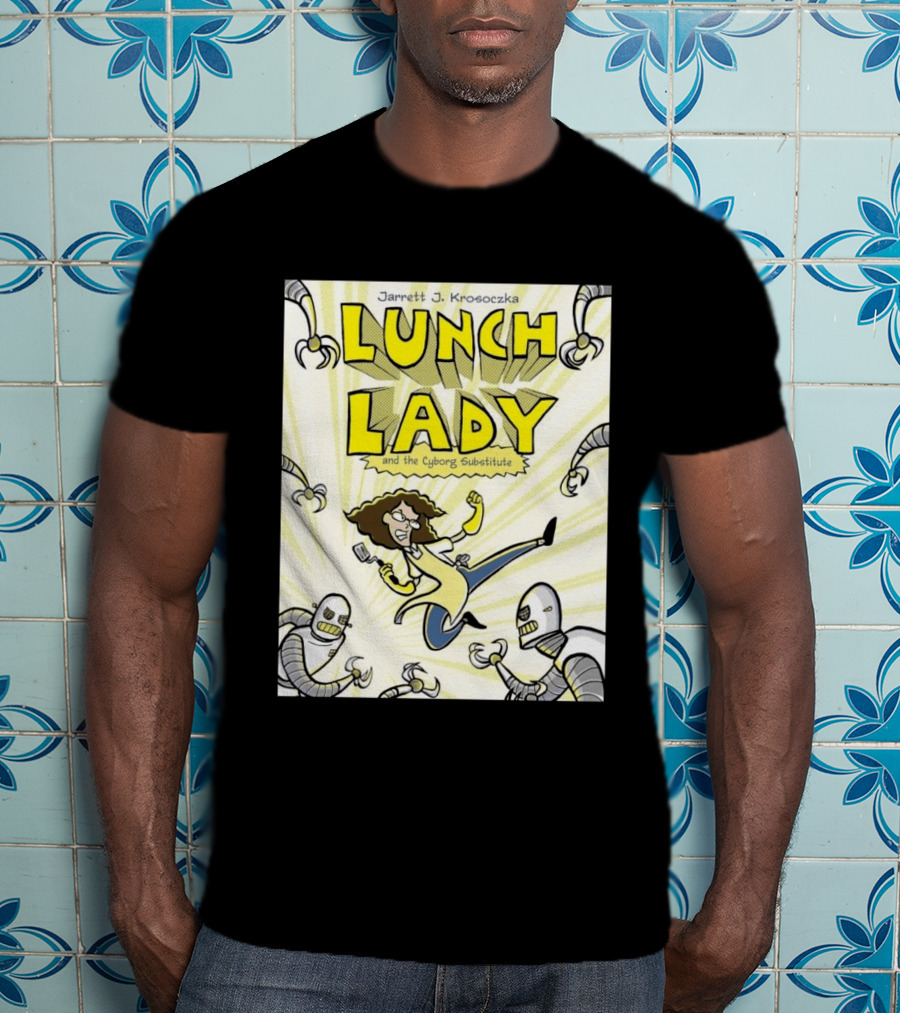 Jarrett J. Krosoczka Lunch Lady And The Cyborg Substitute Robots Fighting T-Shirt