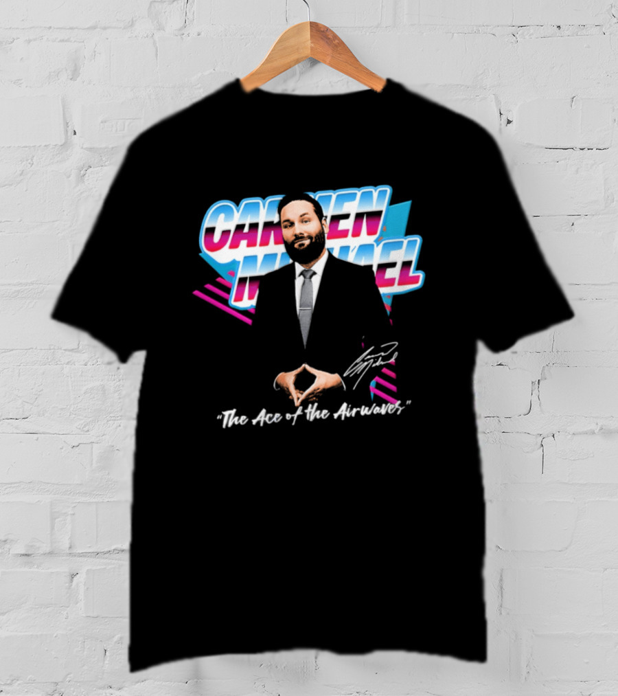 Carmen Michael The Ace Of The Airwaves T-Shirt