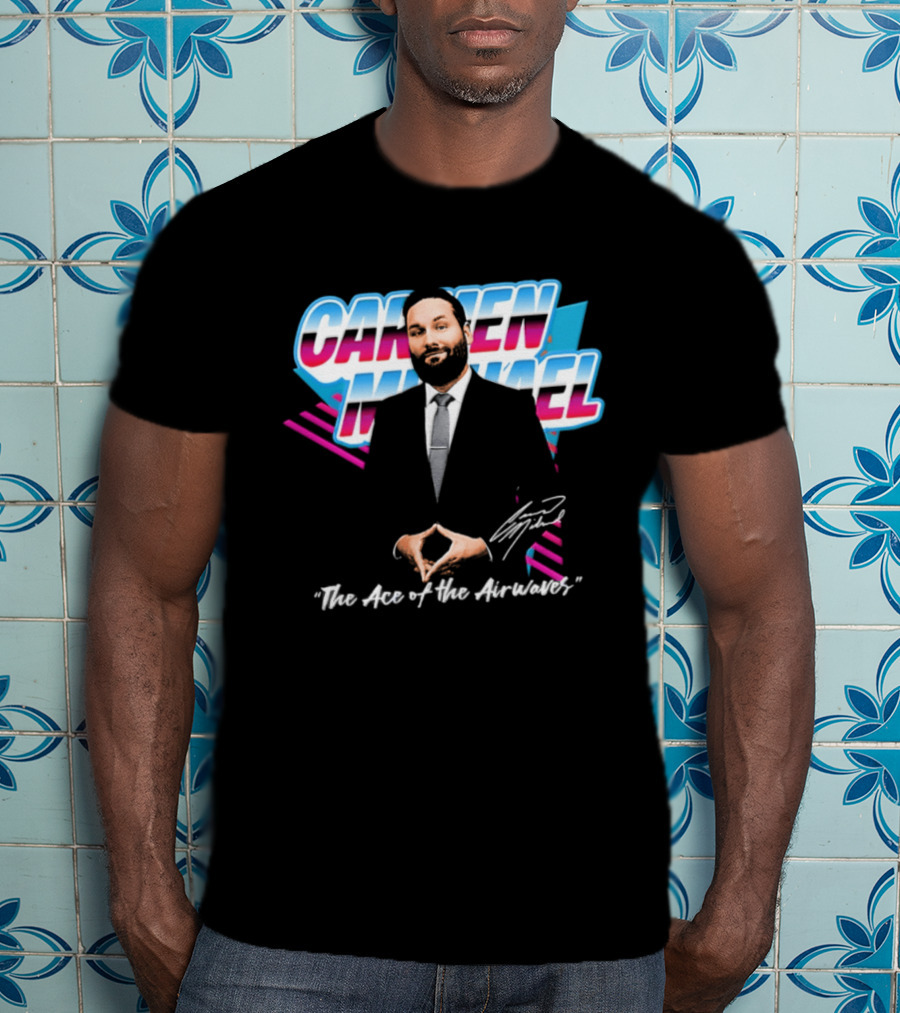 Carmen Michael The Ace Of The Airwaves T-Shirt