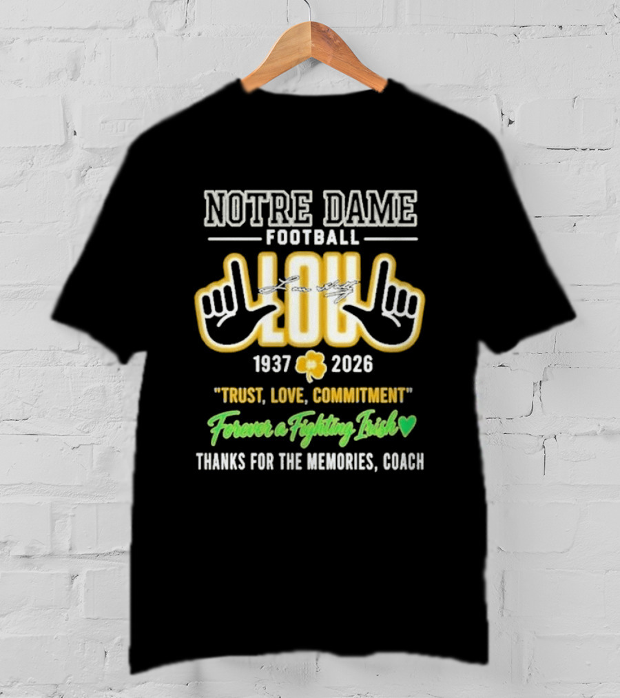 Notre Dame Football Lou 1937 2026 Trust Love Commitment Forever A Fighting Irish Thanks For The Memories Coach T-Shirt