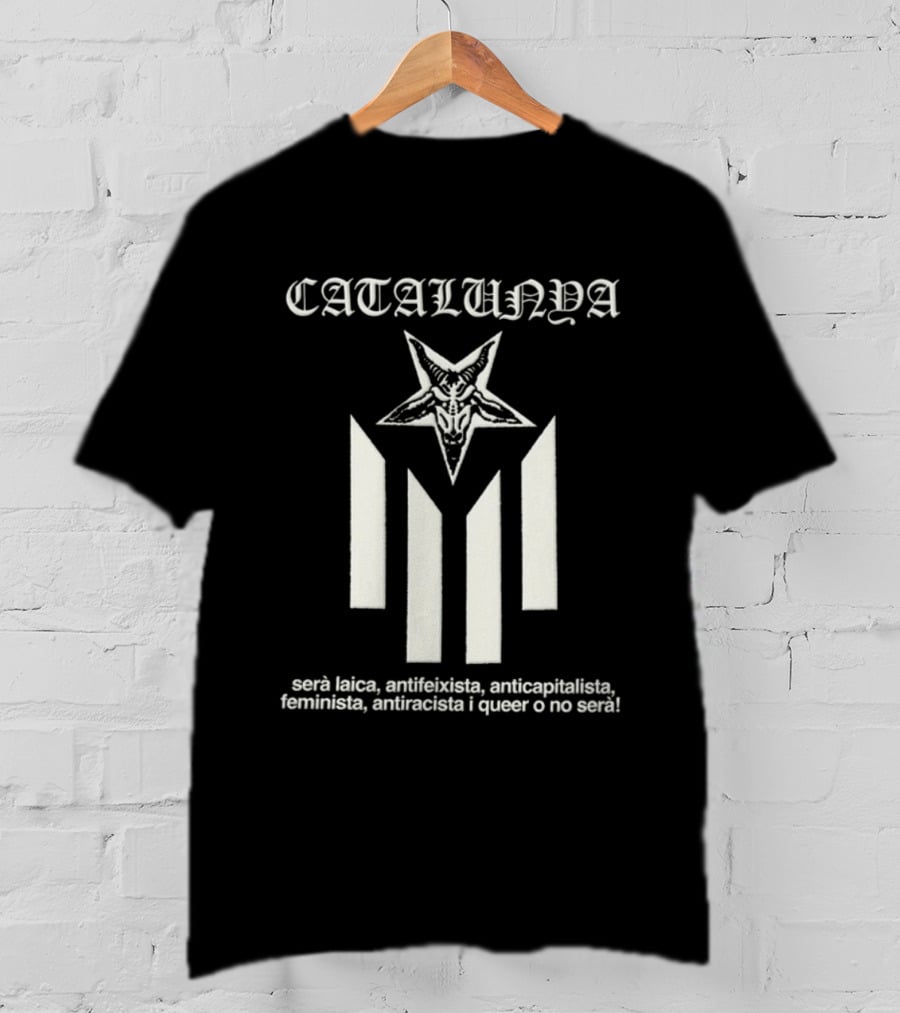 Catalunya Serà Laica Antifeixista Anticapitalista Feminista Antiracista I Queer O No Serà Goat Star T-Shirt