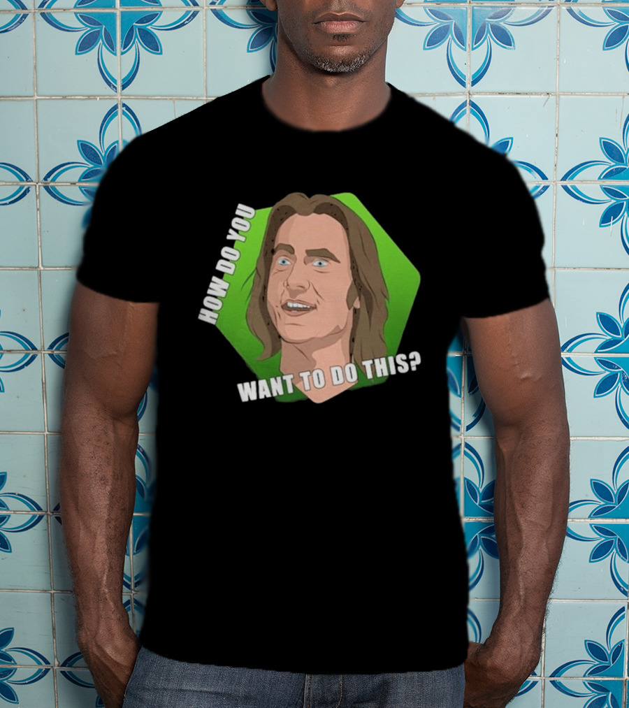 Matthew Mercer How Do You Want To Do This Iconic Catchphrase T-Shirt