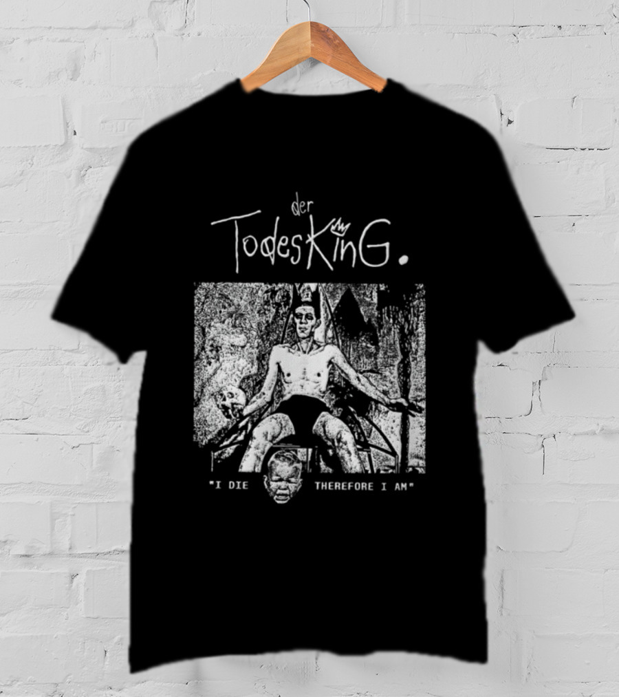 Der Todesking I Die Therefore I Am Jörg Buttgereit T-Shirt