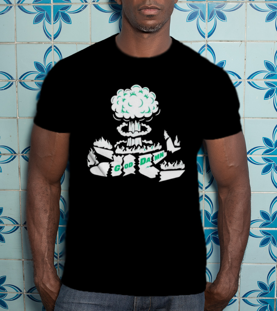 God Damn Nuclear Explosion Mushroom Cloud T-Shirt