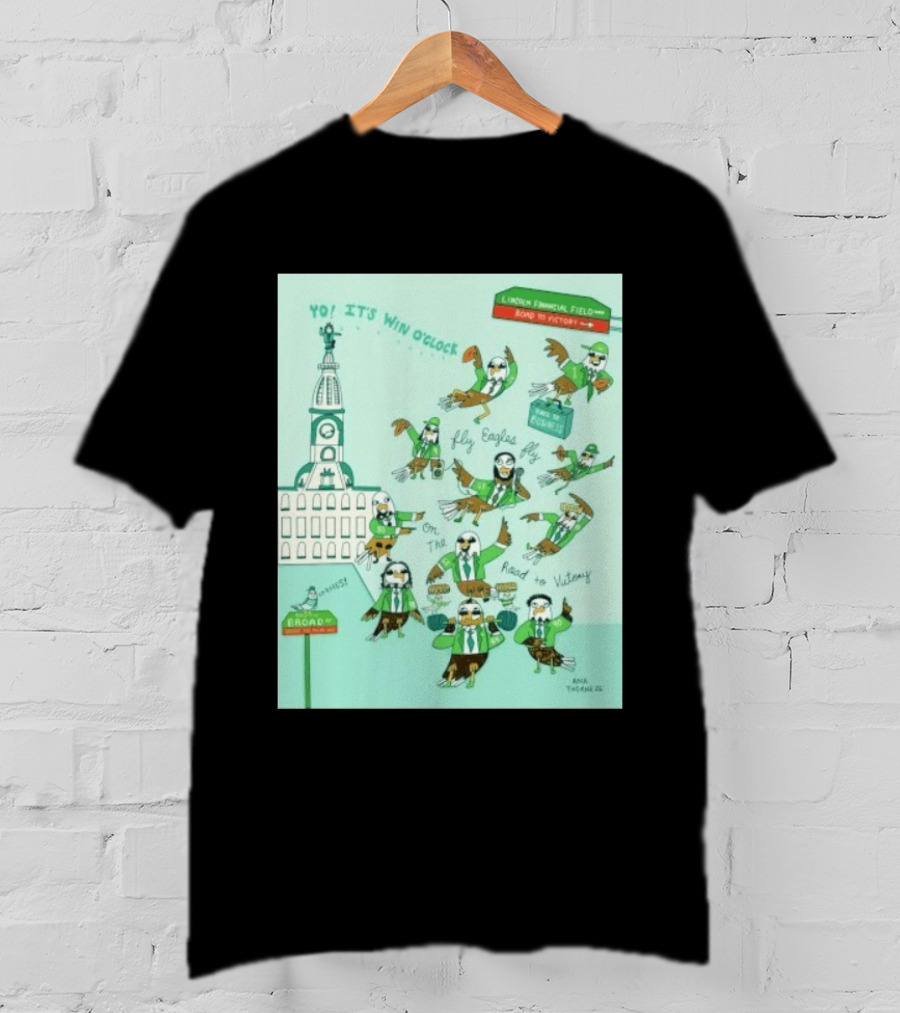 Yo It's Win O' Philadelphia Eagles Fly Eagles Fly On The Road To Victory Lincoln Financial Field T-Shirt