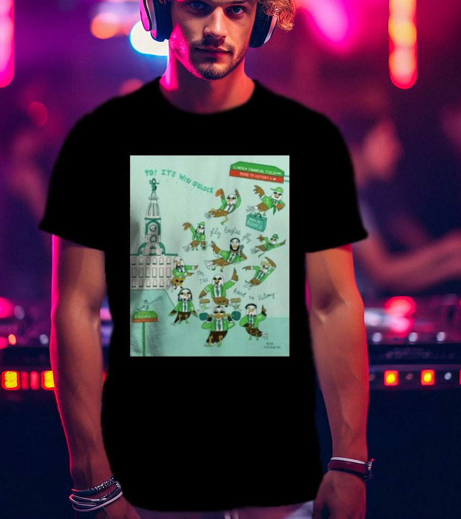 Yo It's Win O' Philadelphia Eagles Fly Eagles Fly On The Road To Victory Lincoln Financial Field T-Shirt