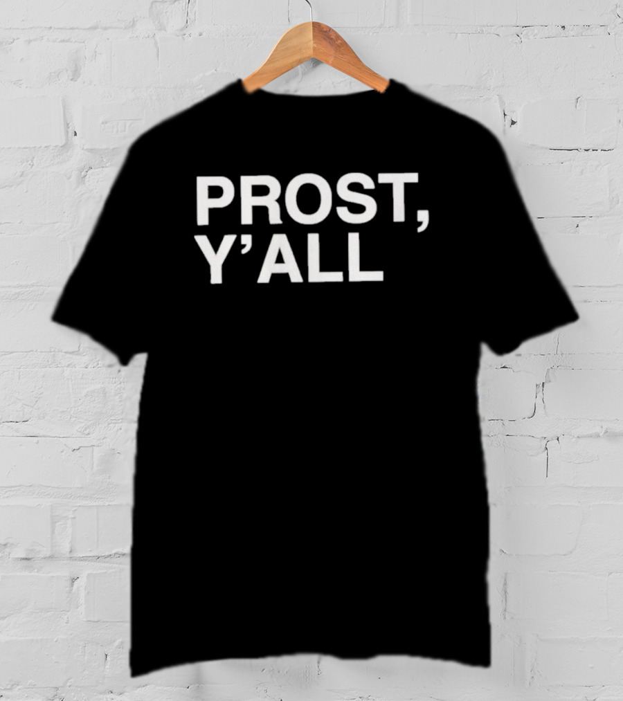 Prost Y'all Cincinnati Reds Baseball Team Celebration T-Shirt