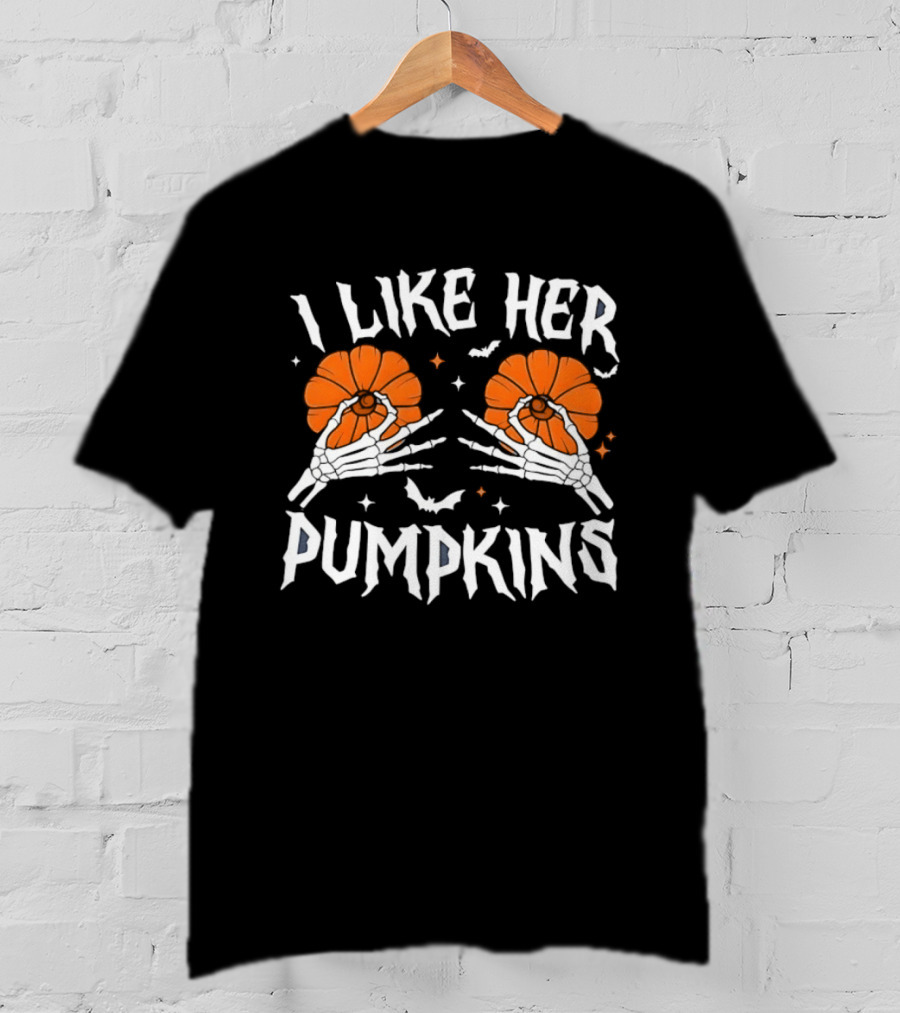 I Like Her Pumpkins Skeleton Hands Halloween T-Shirt