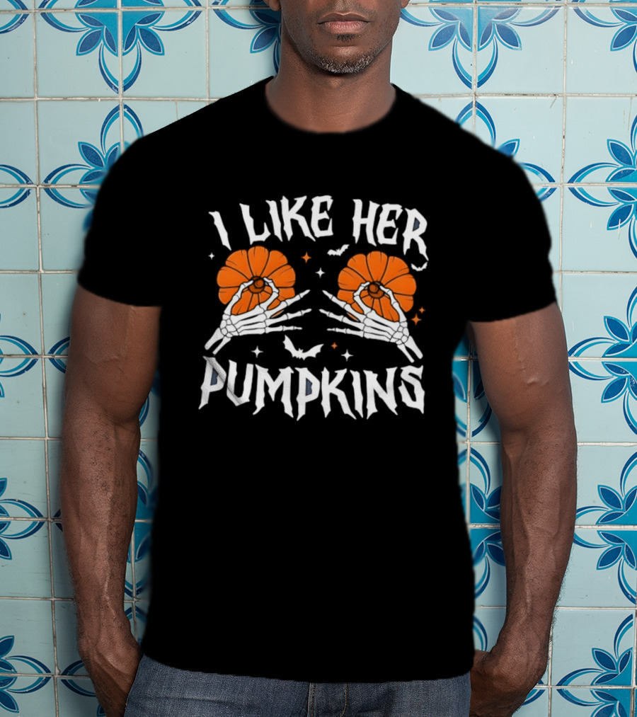 I Like Her Pumpkins Skeleton Hands Halloween T-Shirt