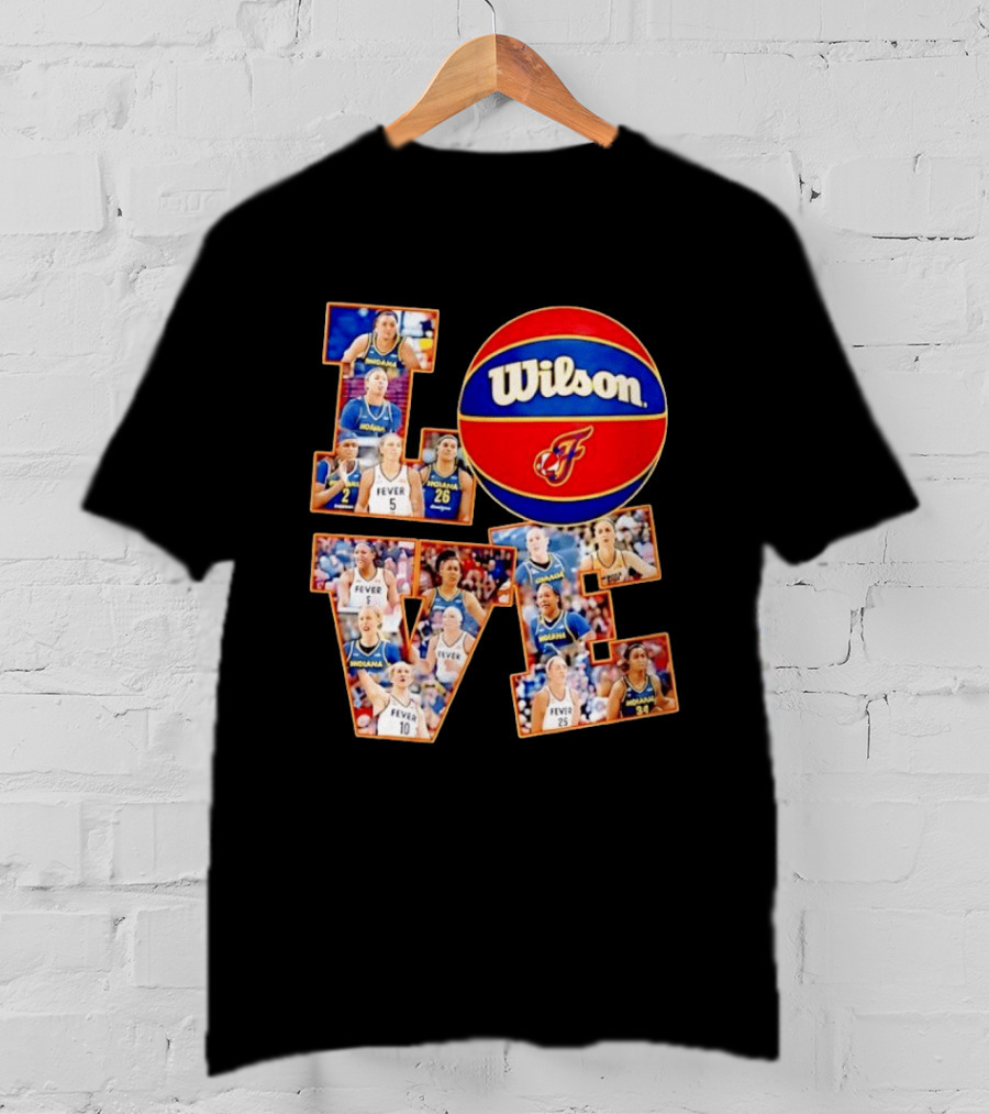Indiana Fever Wilson Basketball Team Love WNBA Players T-Shirt