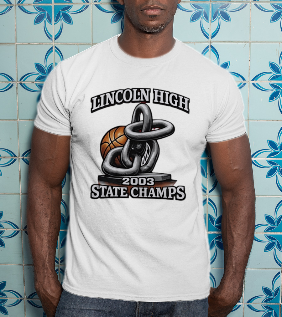 Lincoln High 2003 State Champs Basketball Chain Ball T-Shirt