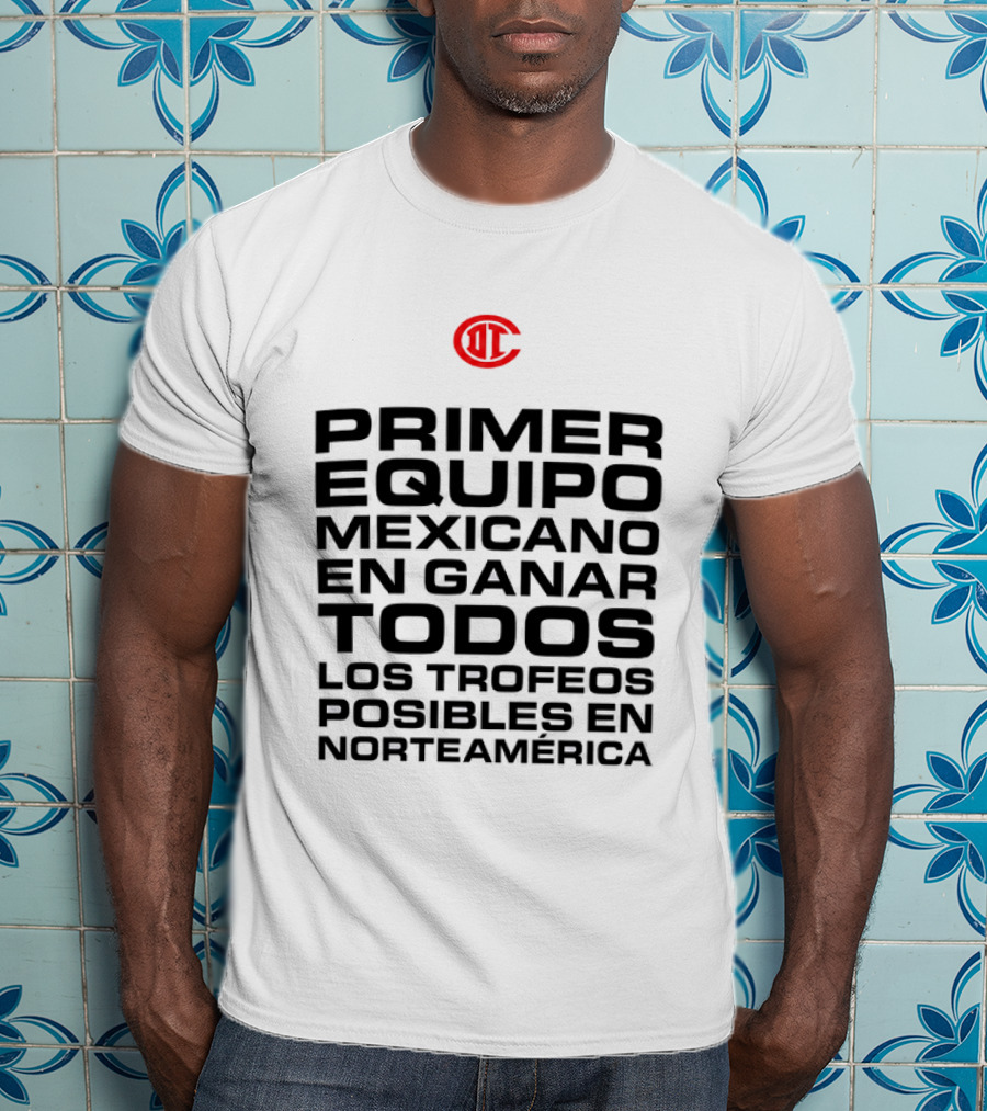 Primer Equipo Mexicano En Ganar Todos Los Trofeos Con Emblema Rojo Norteamérica T-Shirt