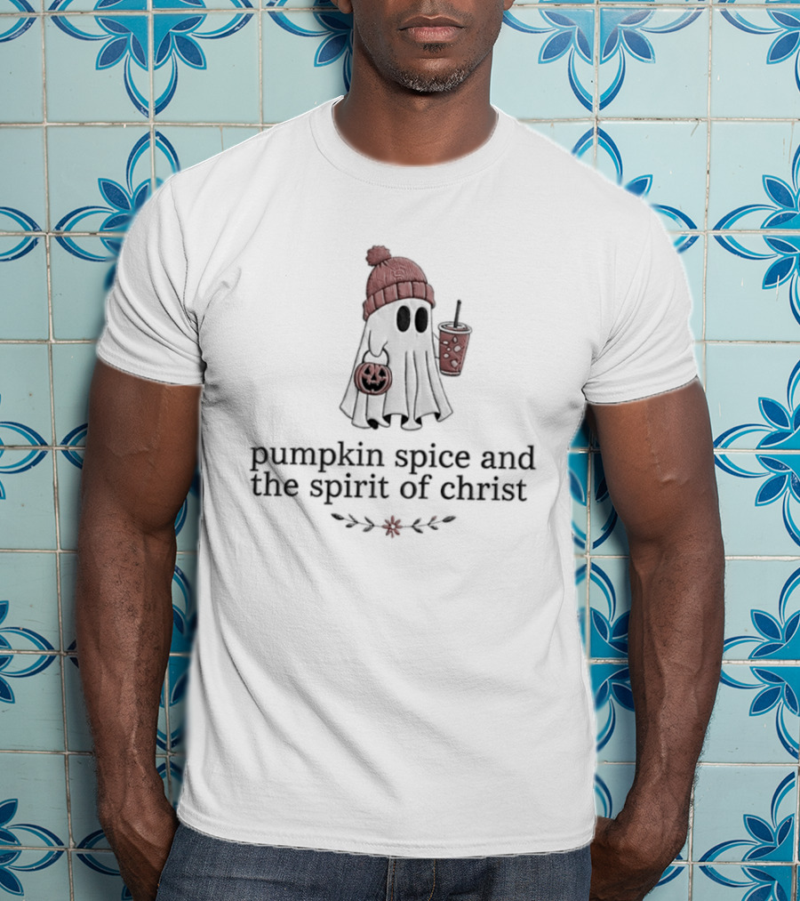 Pumpkin Spice And The Spirit Of Christ Ghost Autumn Vibes T-Shirt