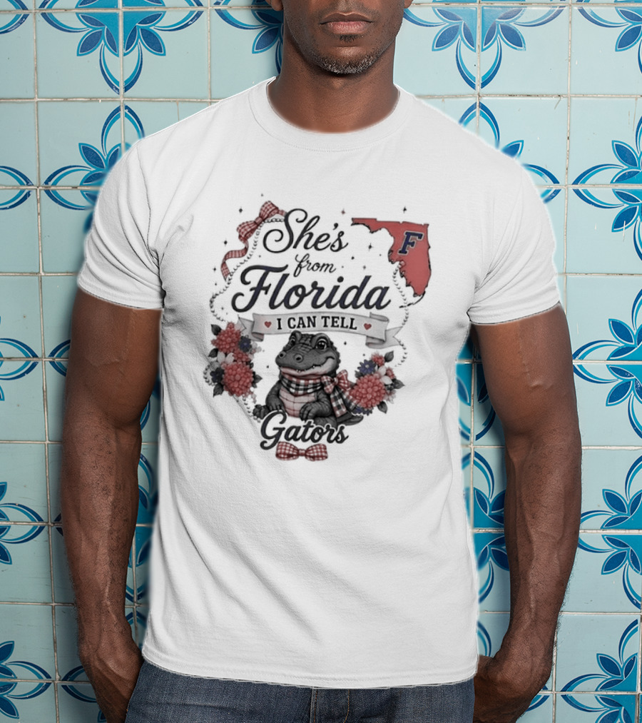 She's From Florida I Can Tell Gators F Gator Nation T-Shirt
