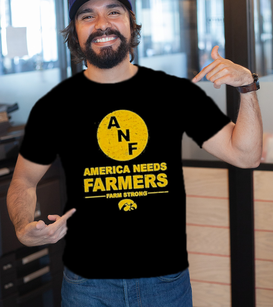 America Needs Farmers ANF Farm Strong Iowa Hawkeyes T-Shirt