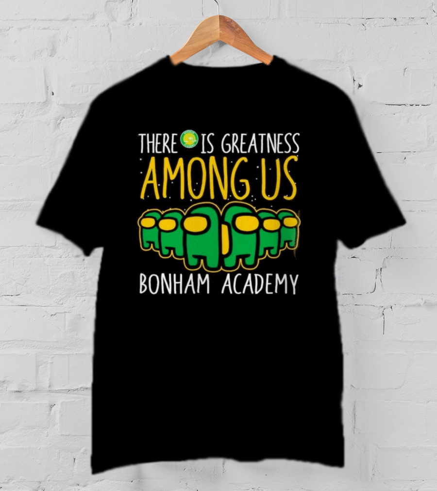 Bonham Academy There Is Greatness Among Us Inspired Characters T-Shirt