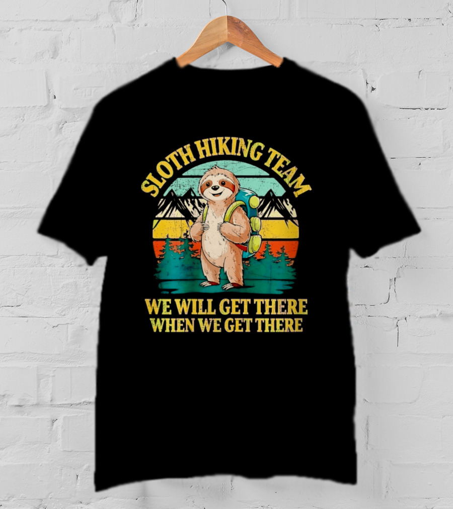 Sloth Hiking Team We Will Get There When We Get There Mountains Backpack T-Shirt