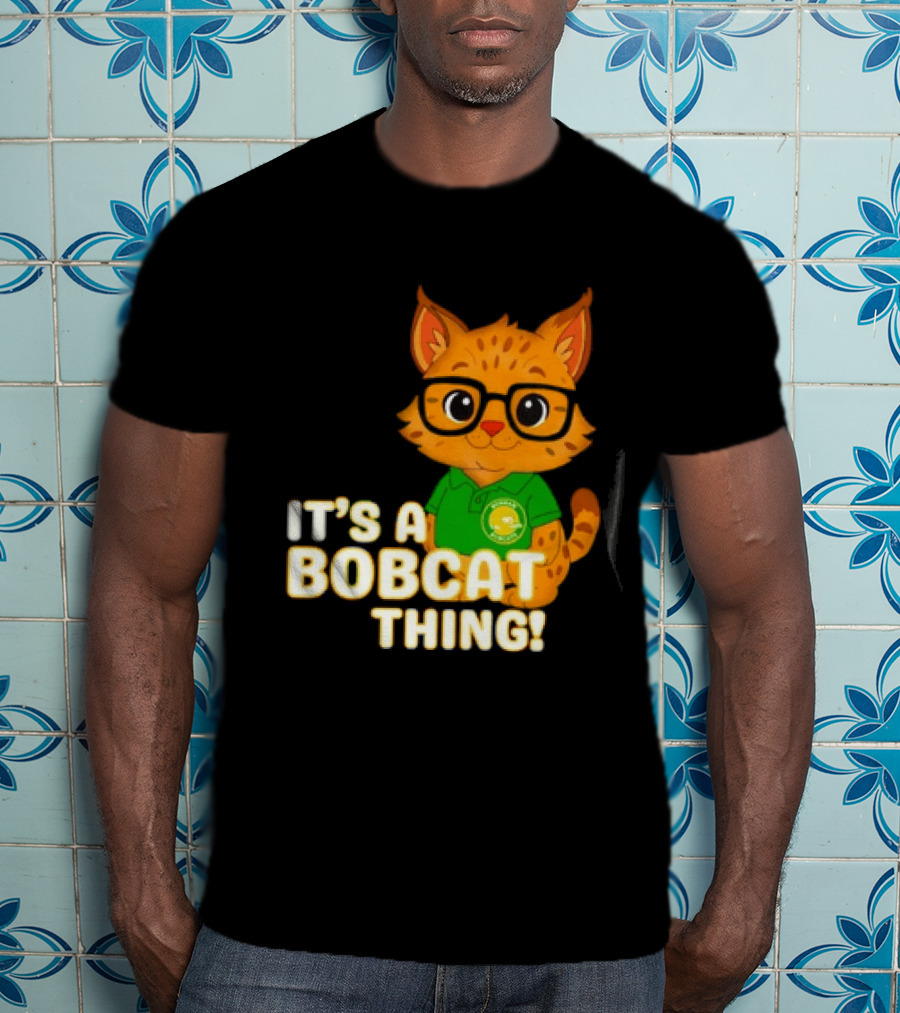 It's A Bobcat Thing With Glasses And Green Polo T-Shirt