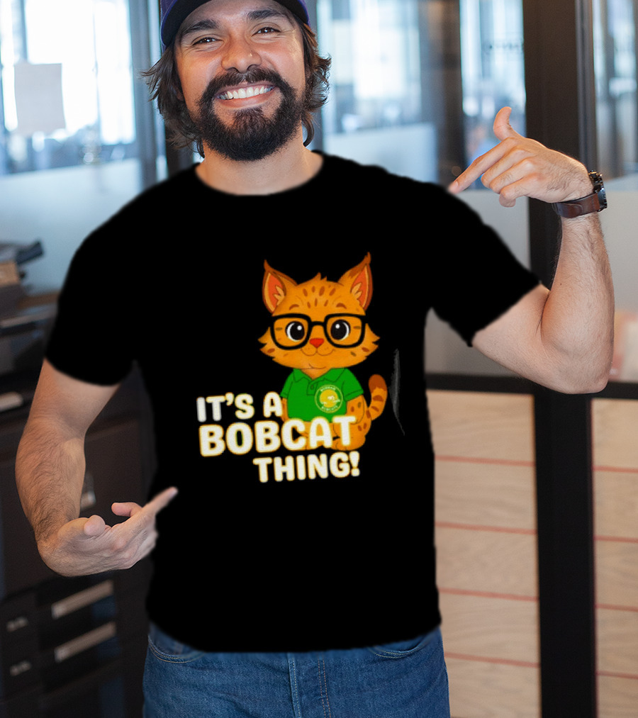 It's A Bobcat Thing With Glasses And Green Polo T-Shirt