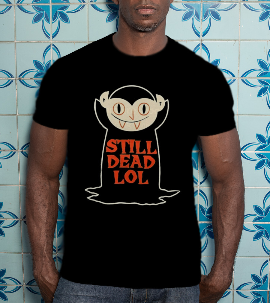 Still Dead Lol Vampire Spooky Goth Undead Cartoon Face T-Shirt