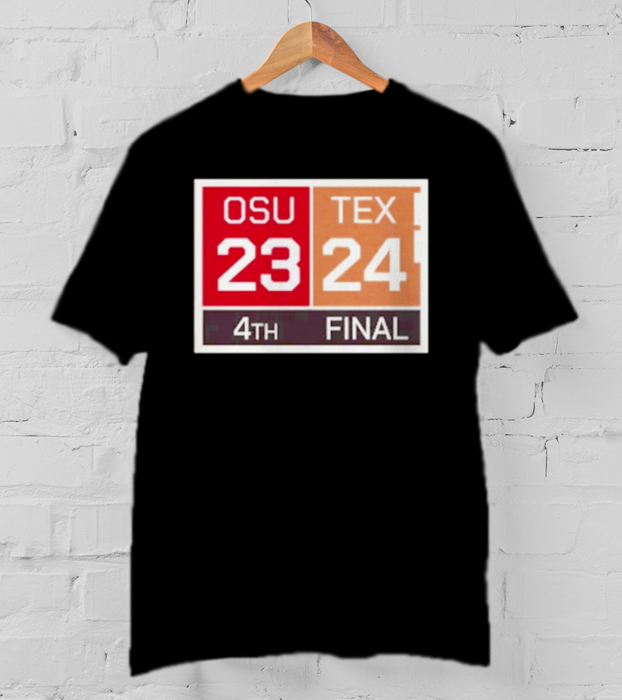 OSU 23 Texas 24 4th Quarter Final Score Comeback Victory T-Shirt